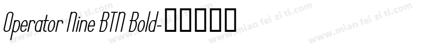 Operator Nine BTN Bold字体转换